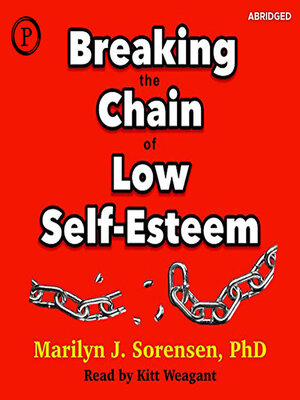 cover image of Breaking the Chain of Low Self-Esteem